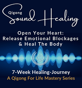 Qigong Sound Healing banner for a 7-week healing journey series focused on opening the heart, releasing emotional blockages, and body healing.