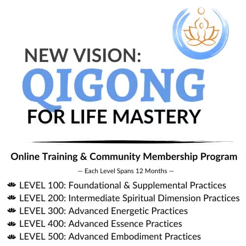 Promotional graphic for 'New Vision: Qigong for Life Mastery,' featuring an online training and community membership program. Includes five levels of mastery: Foundational, Intermediate Spiritual Dimension, Advanced Energetic, Advanced Essence, and Advanced Embodiment Practices, each spanning 12 months. Designed for personal growth and spiritual development.